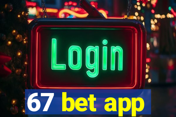 67 bet app